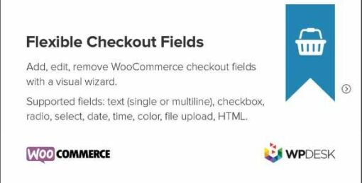 Flexible Checkout Fields PRO WooCommerce GPL Plugin