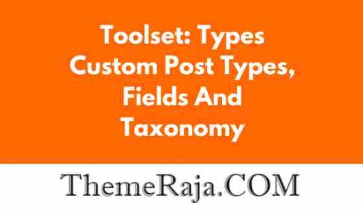Toolset Types GPL – Custom Post Types, Fields And Taxonomy