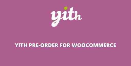 YITH Pre-Order for WooCommerce Premium GPL Plugin