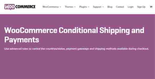 WooCommerce Conditional Shipping & Payments GPL Plugin