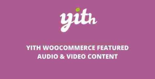YITH WooCommerece Featured Audio Video Content GPL Plugin