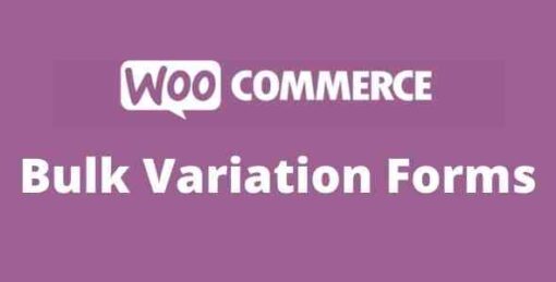WooCommerce Bulk Variation Forms GPL Plugin