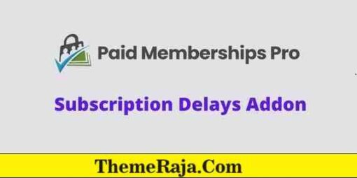 Paid Memberships Pro Subscription Delays Addon GPL