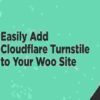 Enhanced Cloudflare Turnstile for WooCommerce GPL